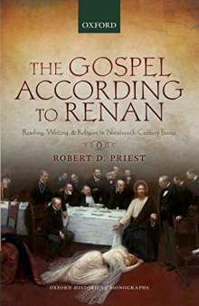 The Gospel According to Renan: Reading, Writing, and Religion in Nineteenth-Century France