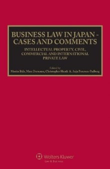 Business Law in Japan - Cases and Comments. Intellectual Property, Civil, Commercial and International Private Law