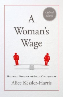 A Woman's Wage: Historical Meanings and Social Consequences