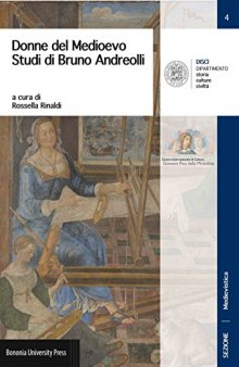 Donne del Medioevo. Studi di Bruno Andreolli