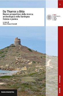 Da Tharros a Bitia. Nuove prospettive della ricerca archeologica nella Sardegna fenicia e punica