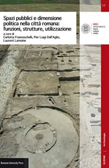 Spazi pubblici e dimensione politica nella città romana: funzioni, strutture, utilizzazione