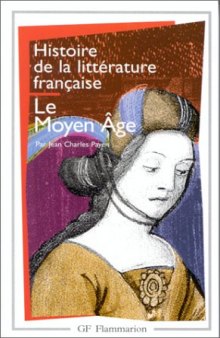 Histoire de la Littérature Française. 1. Le Moyen-Âge
