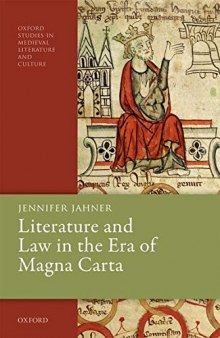 Literature and Law in the Era of Magna Carta (Oxford Studies in Medieval Literature and Culture)