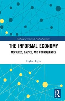 The Informal Economy: Measures, Causes, and Consequences