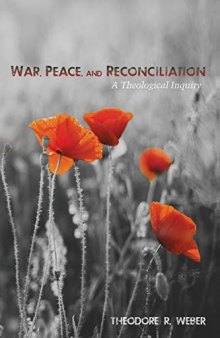 War, peace, and reconciliation: a theological inquiry