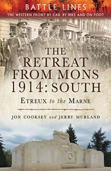 The Retreat from Mons 1914: South: The Western Front by Car, by Bike and on Foot