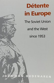 Detente in Europe: The Soviet Union & The West Since 1953