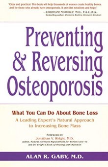 Preventing and Reversing Osteoporosis: What You Can Do About Bone Loss - A Leading Expert's Natural Approach to Increasing Bone Mass