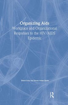 Organizing Aids: Workplace and Organizational Responses to the HIV/AIDS Epidemic (Social Aspects of AIDS)