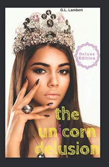 The Unicorn Delusion: How to Kill Your Inner Basic Bitch