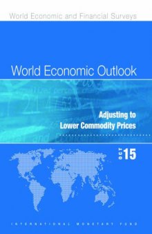World Economic Outlook: October 2015, Adjusting to Lower Commodity Prices (World Economic and Financial Surveys)