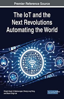 The IoT and the Next Revolutions Automating the World (Advances in Web Technologies and Engineering)