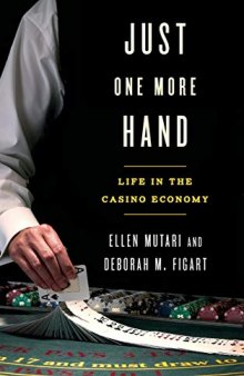 Just One More Hand: Life in the Casino Economy