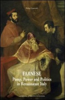 Farnese: Pomp, Power, and Politics in Renaissance Italy