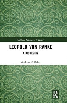 Leopold Von Ranke: A Biography