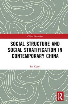 Social Structure and Social Stratification in Contemporary China (China Perspectives)