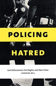 Policing Hatred: Law Enforcement, Civil Rights, and Hate Crime