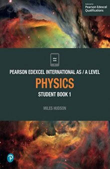 Pearson Edexcel International AS/A Level Physics: Student Book 1