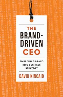 The Brand-Driven CEO: Embedding Brand into Business Strategy