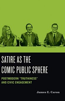 Satire as the Comic Public Sphere: Postmodern Truthiness and Civic Engagement