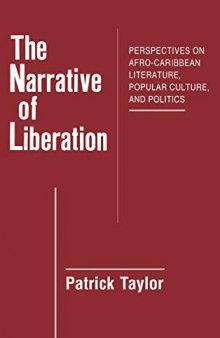 The Narrative of Liberation: Perspectives on Afro-Caribbean Literature, Popular Culture and Politics