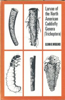 Larvae of the North American Caddisfly Genera (Trichoptera) (Heritage)