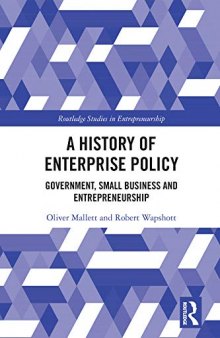 A History of Enterprise Policy: Government, Small Business and Entrepreneurship