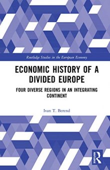 Economic History of a Divided Europe: Four Diverse Regions in an Integrating Continent