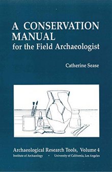 A Conservation Manual for the Field Archaeologist