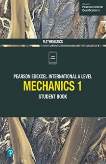 Edexcel International A Level Mathematics Mechanics 1 Student Book: Student Book