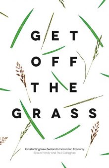 Get Off the Grass: Kickstarting New Zealand's Innovation Economy