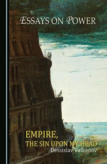 Essays on Power: Empire, the Sin upon My Head