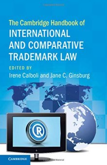 The Cambridge Handbook of International and Comparative Trademark Law (Cambridge Law Handbooks)
