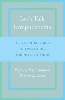 Let's Talk Lymphoedema: The Essential Guide to Everything You Need to Know