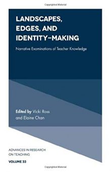 Landscapes, Edges, and Identity-Making : Narrative Examinations of Teacher Knowledge