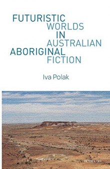 Futuristic Worlds in Australian Aboriginal Fiction