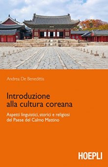 Introduzione alla cultura coreana. Aspetti linguistici, storici e religiosi del Paese del Calmo Mattino