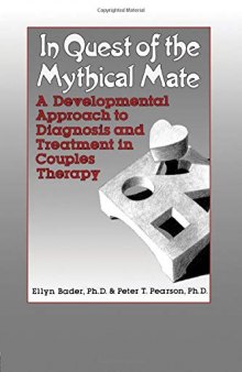 In Quest of the Mythical Mate: A Developmental Approach to Diagnosis and Treatment in Couples Therapy