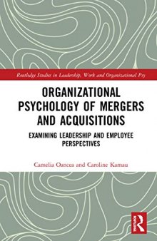 Organizational Psychology of Mergers and Acquisitions: Examining Leadership and Employee Perspectives