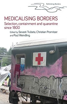 Medicalising borders: Selection, containment and quarantine since 1800