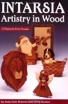 Intarsia  Artistry in Wood: 12 Projects for Every Occasion