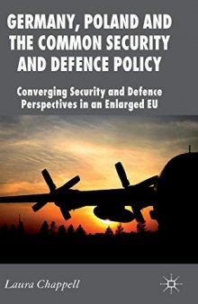 Germany, Poland and the Common Security and Defence Policy: Converging Security and Defence Perspectives in an Enlarged EU