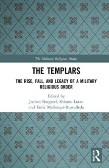 The Templars: The Rise, Fall, and Legacy of a Military Religious Order