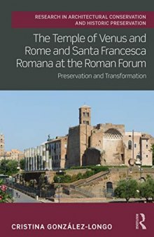 The Temple of Venus and Rome and Santa Francesca Romana at the Roman Forum: Preservation and Transformation