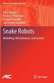 Snake Robots: Modelling, Mechatronics, and Control