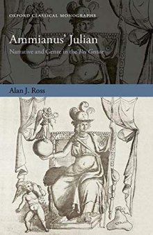 Ammianus' Julian: Narrative and Genre in the Res Gestae