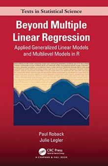 Beyond Multiple Linear Regression: Applied Generalized Linear Models And Multilevel Models in R