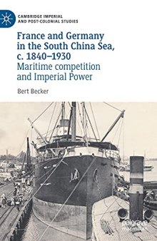 France and Germany in the South China Sea, c. 1840-1930: Maritime competition and Imperial Power