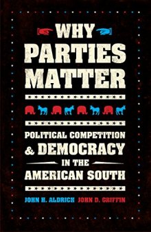 Why Parties Matter: Political Competition and Democracy in the American South
